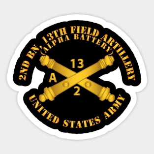 2nd Bn, 13th Field Artillery Regiment  - Alpha Battery w Arty Branch Sticker